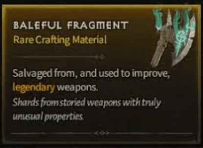 The Baleful Fragment information shown in Diablo 4, reading: "Salvaged from, and used to improve, legendary weapons."