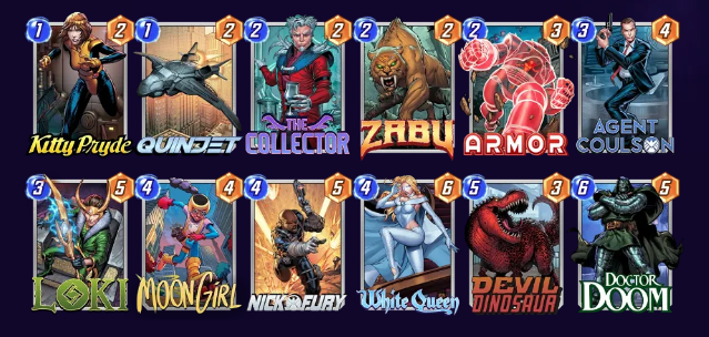 Marvel Snap deck consisting of Kitty Pryde, Quinjet, The Collector, Zabu, Armor, Agent Coulson, Loki, Moon Girl, Nick Fury, White Queen, Devil Dinosaur, and Doctor Doom. 