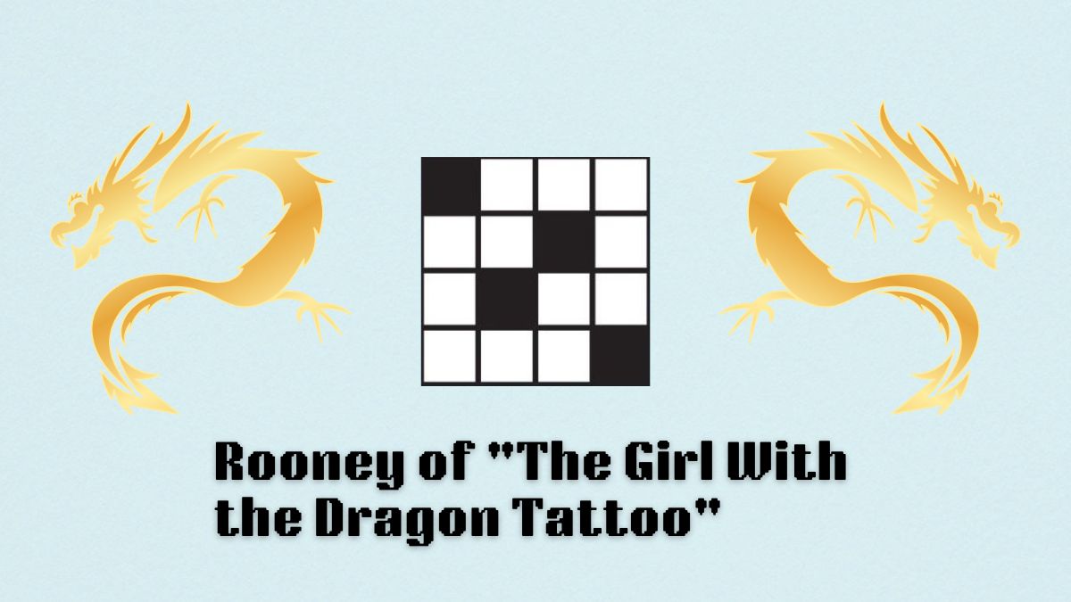 nyt mini crossword rooney of the girl with the dragon tattoo