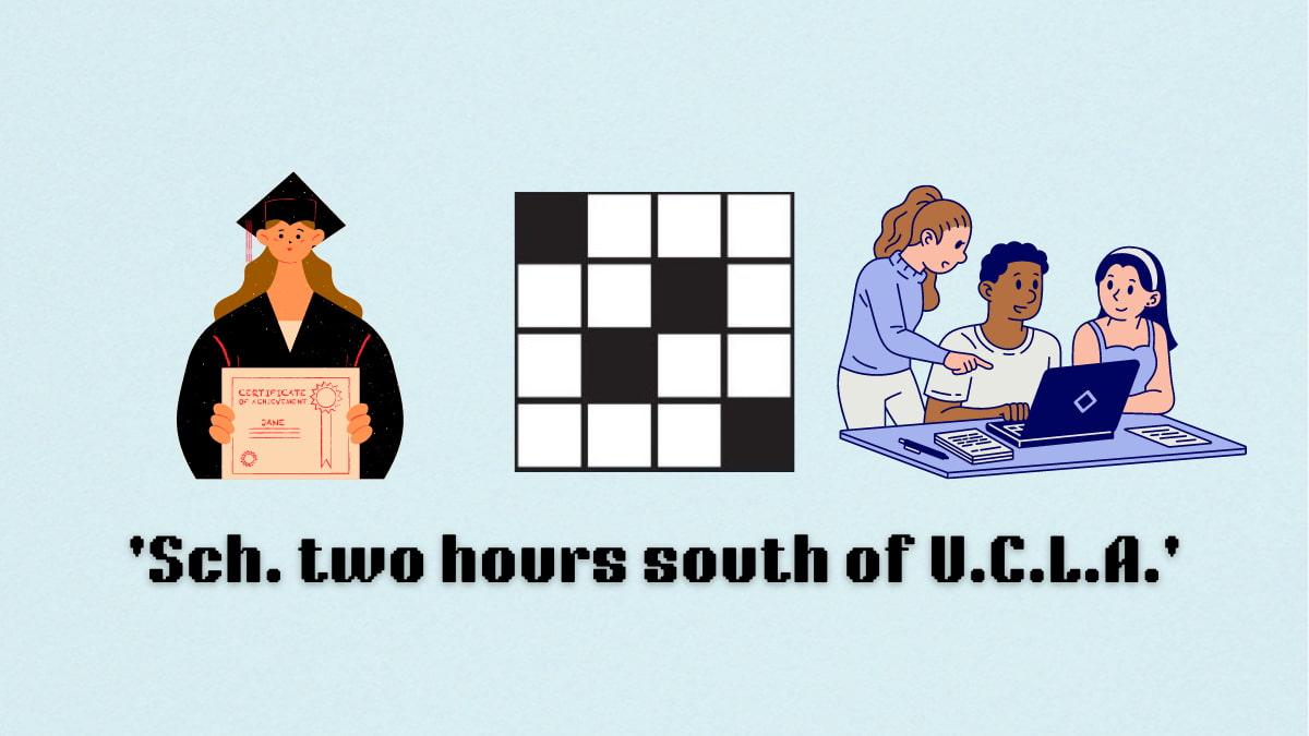 Picture showing the Sch. two hours south of U.C.L.A. clue cover in NYT Mini Crossword puzzle.